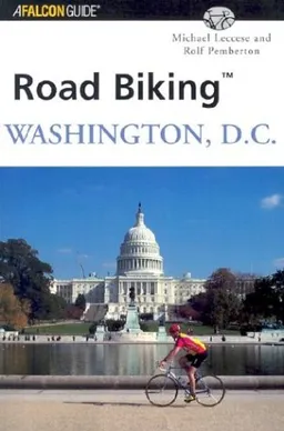 עטיפת הספר Road Biking Washington, D.C. (Road Biking Series) מאת Michael Leccese