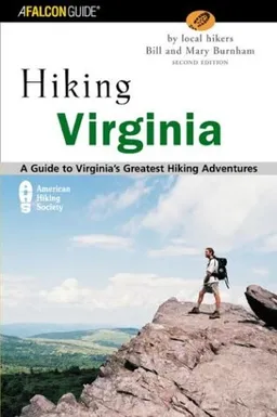 Hiking Virginia, 2nd: A Guide to Virginia's Greatest Hiking Adventures