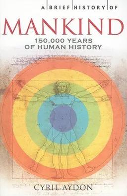 A Brief History of Mankind (Brief History Of...)