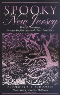 Spooky New Jersey: Tales of Hauntings, Strange Happenings, and Other Local Lore