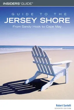 עטיפת הספר Guide to the Jersey Shore, 7th: From Sandy Hook to Cape May (Guide to Series) מאת Robert Santelli