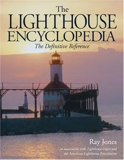 The Lighthouse Encyclopedia: The Definitive Reference (Lighthouse Series)