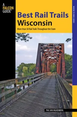 עטיפת הספר Best Rail Trails Wisconsin: More Than 50 Rail Trails Throughout the State (Falcon Guides) מאת Kevin Revolinski