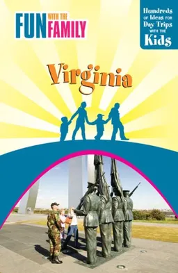 עטיפת הספר Fun with the Family Virginia, 7th: Hundreds of Ideas for Day Trips with the Kids (Fun with the Family Series) מאת Candyce Stapen