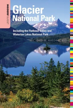 עטיפת הספר Insiders' Guide to Glacier National Park, 5th: Including the Flathead Valley and Waterton Lakes National Park (Insiders' Guide Series) מאת Susan Olin
