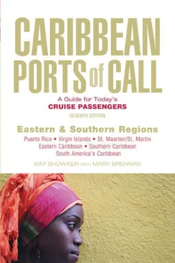 עטיפת הספר Caribbean Ports of Call: Eastern and Southern Regions, 7th: A Guide for Today's Cruise Passengers מאת Kay Showker