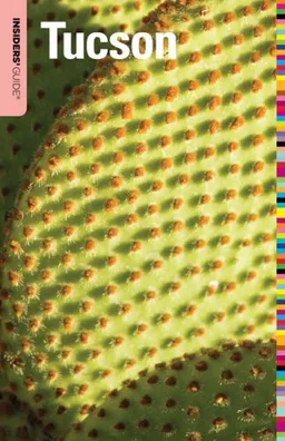 Insiders' Guide to Tucson, 6th (Insiders' Guide Series)