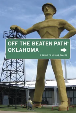 עטיפת הספר Oklahoma Off the Beaten Path, 7th: A Guide to Unique Places (Off the Beaten Path Series) מאת Deborah Bouziden