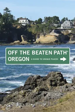Oregon Off the Beaten Path, 9th: A Guide to Unique Places (Off the Beaten Path Series)