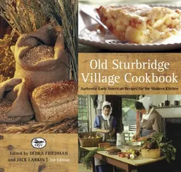 Old Sturbridge Village Cookbook, 3rd: Authentic Early American Recipes for the Modern Kitchen