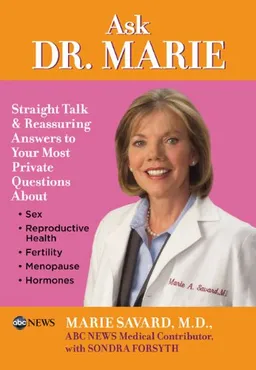 Ask Dr. Marie: Straight Talk and Reassuring Answers to Your Most Private Questions