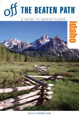 עטיפת הספר Idaho Off the Beaten Path, 7th (Off the Beaten Path Series) מאת Julie Fanselow