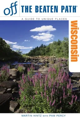 עטיפת הספר Wisconsin Off the Beaten Path, 9th (Off the Beaten Path Series) מאת Martin Hintz