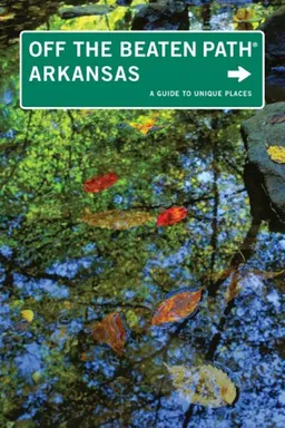 עטיפת הספר Arkansas Off the Beaten Path, 9th: A Guide to Unique Places (Off the Beaten Path Series) מאת Patti DeLano