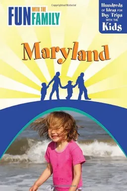 Fun with the Family Maryland, 2nd: Hundreds of Ideas for Day Trips with the Kids (Fun with the Family Series)