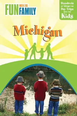 עטיפת הספר Fun with the Family Michigan, 7th: Hundreds of Ideas for Day Trips with the Kids (Fun with the Family Series) מאת Bill Semion