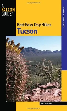 עטיפת הספר Best Easy Day Hikes Tucson (Best Easy Day Hikes Series) מאת Bruce Grubbs
