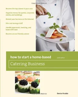 How to Start a Home-Based Catering Business, 6th: *Become the top caterer in your area *Organize menus for parties, corporate events, and weddings *Market ... caterer (Home-Based Business Series)