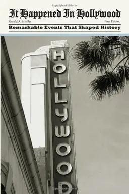 It Happened in Hollywood: Remarkable Events That Shaped History (It Happened In Series)