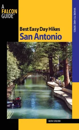 Best Easy Day Hikes San Antonio (Best Easy Day Hikes Series)