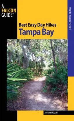 עטיפת הספר Best Easy Day Hikes Tampa Bay (Best Easy Day Hikes Series) מאת Johnny Molloy