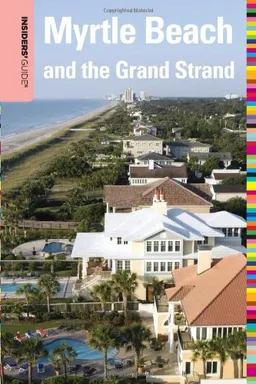 עטיפת הספר Insiders' Guide to Myrtle Beach and the Grand Strand, 10th (Insiders' Guide Series) מאת Janice McDonald