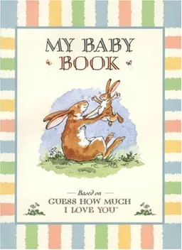 Guess How Much I Love You:  My Baby Book