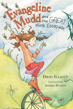 Evangeline Mudd and the Great Mink Escapade