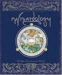 Wizardology: The Book of the Secrets of Merlin (Ologies)