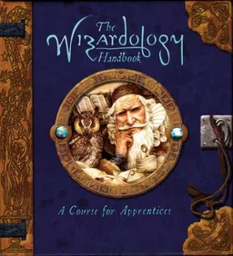 The Wizardology Handbook: A Course for Apprentices (Ologies)