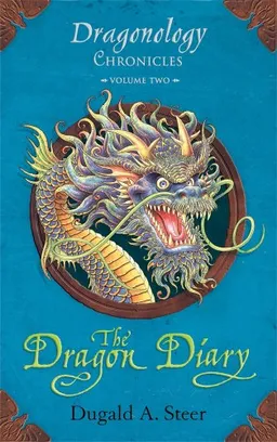 The Dragon Diary: Dragonology Chronicles Volume 2 (Ologies)