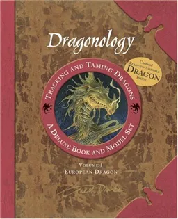 Dragonology Tracking and Taming Dragons Volume 1: A Deluxe Book and Model Set: European Dragon (Ologies)
