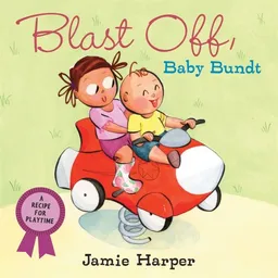 Blast Off, Baby Bundt: A Recipe for Playtime