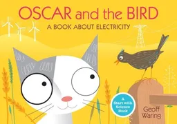 Oscar and the Bird: A Book About Electricity (Start with Science)