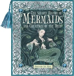 The Secret History of Mermaids