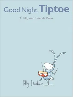 Good Night, Tiptoe: A Tilly and Friends Book