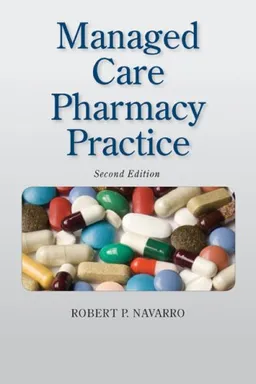 Managed Care Pharmacy Practice, Second Edition