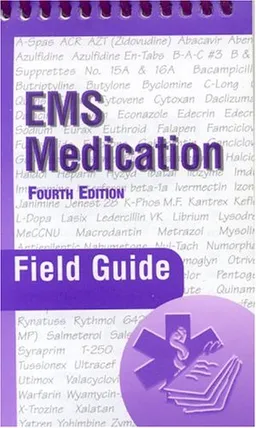 EMS Medication Field Guide, Fourth Edition