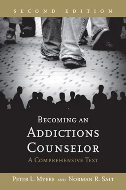 Becoming an Addictions Counselor: A Comprehensive Text