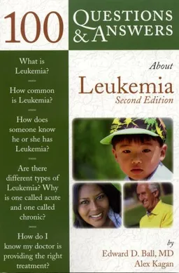 100 Q&A About Leukemia, Second Edition (100 Questions & Answers about)