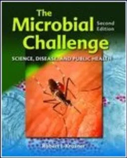 The Microbial Challenge: Science, Disease, and Public Health, Second Edition