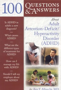 100 Questions & Answers About Adult ADHD