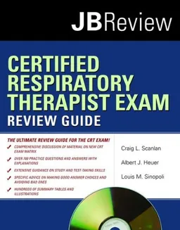 Certified Respiratory Therapist Exam Review Guide (JB Review)