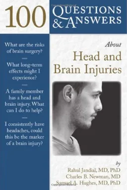 100 Q&A About Head and Brain Injuries (100 Questions & Answers about . . .)