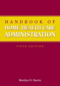 Handbook of Home Health Care Administration