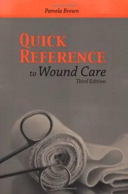 Quick Reference To Wound Care
