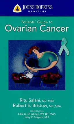 Johns Hopkins Patients' Guide to Ovarian Cancer (Johns Hopkins Patients' Guides)