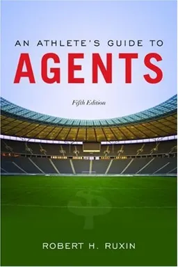 An Athlete's Guide to Agents, Fifth Edition