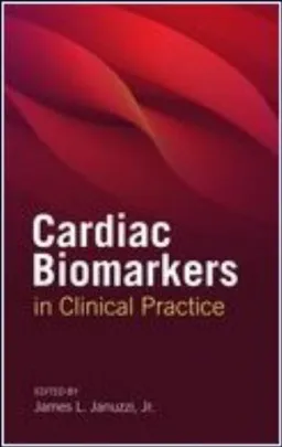 Cardiac Biomarkers in Clinical Practice
