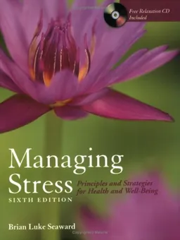 Managing Stress: Principles and Strategies for Health and Wellbeing with Art of Peace Workbook
